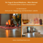 Yin Yoga & Sound Medicine Mini-Retreat - Loslassen & Kraft tanken - im Seminarium Leibnitz
